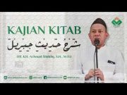 DR. KH. ACHMAD SIDDIQ SH. MH. – KAJIAN KITAB SYARAH HADITS JIBRIL