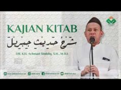 DR. KH. ACHMAD SIDDIQ SH. MH. – KAJIAN KITAB SYARAH HADITS JIBRIL